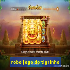 robo jogo do tigrinho